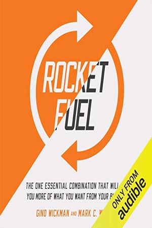 Rocket Fuel The One Essential Combination That Will Get You More of What You Want from Your Business by Gino Wickman