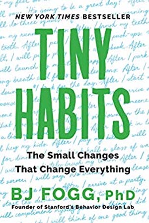 Tiny Habits by BJ Fogg